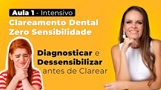 Intensivo de Clareamento Dental  Aula 1  Diagnosticar e Dessensibilizar antes de clarear [upl. by Butte792]