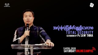 quotအလုံးစုံလုံခြုံစိတ်ချမှုရှိသောဘဝquotsermon by Ps Saw Thiha  CNC Sermon [upl. by Jojo742]