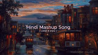 Evening Hindi Mashup  Hindi Mashup Song  After Rain Song  ⛈️⛈️🌃🌃 [upl. by Nylisoj842]