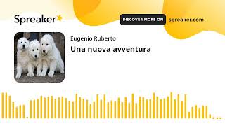 Una nuova avventura creato con Spreaker [upl. by Edd651]