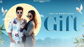 Gift Hallu Mandiaala Full Video Love Gill  Shiva Choudhary  Latest Haryanvi Song 2024 [upl. by Nitnilc901]