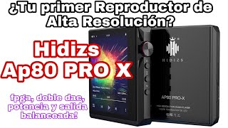 Hidizs AP80 PRO X  El Reproductor HiRes SUPER portable con FPGA y DOS DACS Sabre [upl. by Ahsaet]