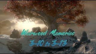 GoTWiC  Weirwood Memories 310 to 313 [upl. by Saihtam676]