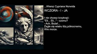 Wiersz Cypriana Norwida  WCZORA  I  JA [upl. by Merci]