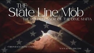 The State Line Mob  Predecessor of the Dixie Mafia [upl. by Yonina440]