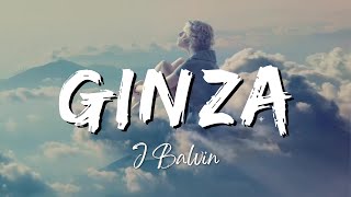 J Balvin  Ginza LyricsLetra [upl. by Tempa95]