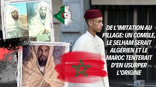 un comble le selham serait algérien et le Maroc tenterait d’en usurper l’origine [upl. by Engen622]