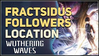 Fractsidus Follower Location Wuthering Waves [upl. by Helbonia]