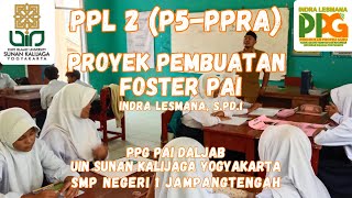 VIDEO PEMBELAJARAN PPL 2 P5 PEMBUATAN FOSTER PAI INDRA LESMANA SPdI [upl. by Polish]