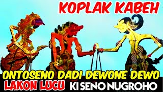 ONTOSENO NGOSAK NGASIK JAGAD DAN KAYANGAN SUROLOYO GAWE DEWO SAK RATUNE KEPLAYU ki seno nugroho [upl. by Hammad]