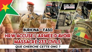 Burkina Faso  HRW accuse l’armée d’avoir massacré 233 civilsQue cherche cette ONG [upl. by Adnilem]