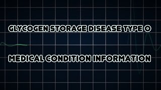 Glycogen storage disease type 0 Medical Condition [upl. by Elleirbag]