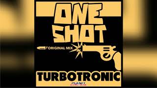 Turbotronic  One Shot Original Mix [upl. by Kenlay]