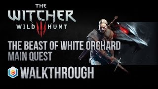 The Witcher 3 Wild Hunt Walkthrough The Beast of White Orchard Main Quest Guide GameplayLets Play [upl. by Annairoc]