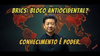 O Novo Bloco Antiocidental A Verdade por Trás da Expansão [upl. by Gnaw986]