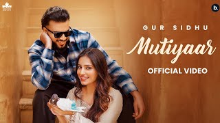 MUTIYAAR Official Music Video Gur Sidhu Jasmeen Akhtar  Ginni Kapoor  New Punjabi Song 2024 [upl. by Akitan]