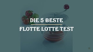 Die 5 Beste Flotte Lotte Test 2023 [upl. by Ariek]