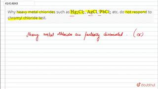 Why heavy metal chlorides such as Hg2Cl2 AgCl PbCl2 etc do not [upl. by Htrahddis52]