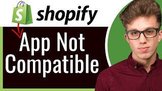 How to Fix App Not Compatible Error on Shopify  Shopify App Compatibility 2024 [upl. by Kwon]