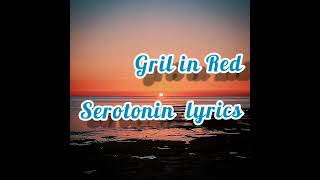 girl in red serotonin Lyrics [upl. by Dolf]