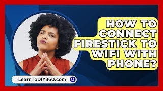 How To Connect Firestick To Wifi With Phone  LearnToDIY360com [upl. by Squires]