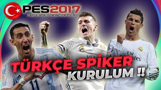 PES 2017  TÜRKÇE SPİKER KURULUM VE OYNANIŞ 202425 [upl. by Dorree]