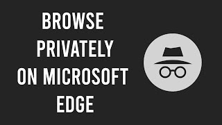 How to Privately Browse on Microsoft Edge using InPrivate Window [upl. by Tufts183]