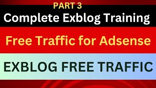 Get Free Traffic For AdSense amp Exblog  AdSense Approval Traffic  PART 3 [upl. by Ailisec]