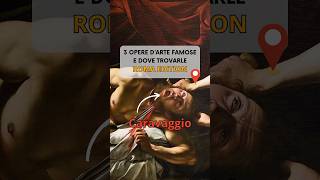 3 OPERE D’ARTE FAMOSE E DOVE TROVARLE Roma Edition Caravaggio [upl. by Aiahc626]