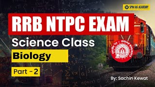 RRB NTPC Exam 2024  Science Class Biology  Part  2  By Sachin Kewat [upl. by Yahiya]