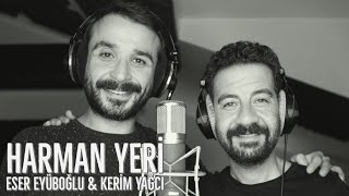 HARMAN YERİ SÜRSELER  Eser Eyüboğlu amp Kerim Yağcı [upl. by Atalaya408]