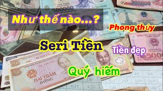 Tiền có số seri đẹp và phong thủy tiền tứ quý đem lại nhiều may mắn [upl. by Bethel]