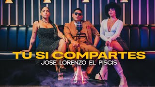 🔴 TÚ SÍ COMPARTES Jose Lorenzo El Piscis video Oficial latin dancevideo afrobeat [upl. by Asteria784]