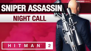 HITMAN 2  Master Difficulty  quotNight Callquot Sniper Assassin Challenge [upl. by Claire]