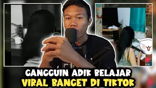 GANGGUIN ADIK LAGI BELAJAR  HANYA BELAJAR BIASA  VIRAL DI TIKTOK [upl. by Novia135]