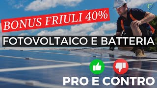 Contributo 40 FriuliVeneziaGiulia 3 Pro e 3 Contro del Bonus Fotovoltaico e Batteria [upl. by Karlene]