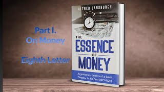 Eight Letter  Argentarius The Essence of Money  Part I On Money [upl. by Lienet]