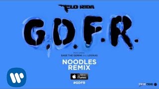 Flo Rida – GDFR Noodles Remix Official Audio [upl. by Aicercul]