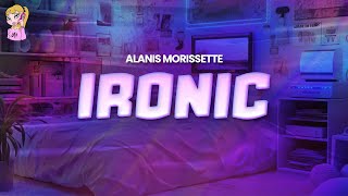 Alanis Morissette  Ironic  Lyrics [upl. by Guendolen]