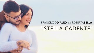 Francesco DAleo Feat Roberta Bella  Stella Cadente Video Ufficiale 2020 [upl. by Shirleen]