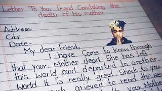 Write a Letter To Your Friend Condoling The Death Of His Mother   condolence letter handwriting [upl. by Rocca815]