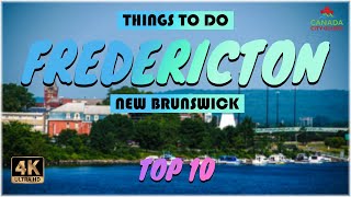 Fredericton New Brunswick ᐈ Things to do  What to do  Places to See ☑️ 4K [upl. by Tychonn]