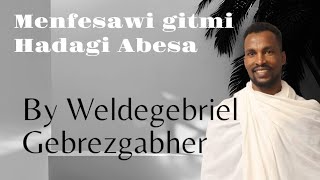 Menfesawi gitmi by Weldegebriel Gebrezgabher please Subscrib Share Like and Comment [upl. by Nicky]