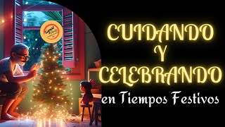 Cuidando Y Celebrando En Tiempos Festivos 🎄🎄🎉 [upl. by Anihc964]