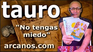 ♉️TAURO TAROT♉️ No tengas miedo 💪 ✨ARCANOSCOM✨ [upl. by Aikam]