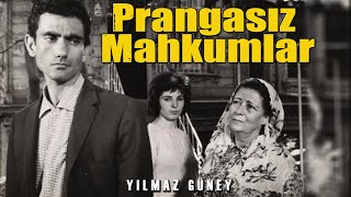 Prangasız Mahkumlar Türk Filmi  FULL  YILMAZ GÜNEY [upl. by Judsen]