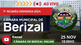 7ª Reunião Ordinária DA CÂMARA MUNICIPAL DE BERIZAL  25112024 [upl. by Auqinal793]