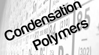 Condensation Polymers [upl. by Jaquith777]