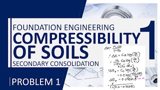 Foundation Engineering  Chapter 13 Secondary Consolidation Problem 1 Part II [upl. by Nerak]