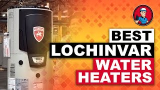 Best Lochinvar Water Heaters ♨ Buyers Guide  HVAC Training 101 [upl. by Julian681]